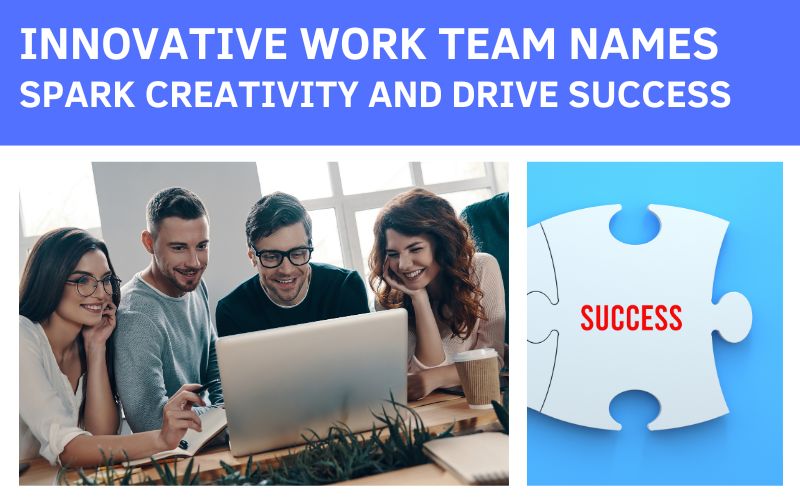 Innovative Work Team Names for success and creativity in the workplace.