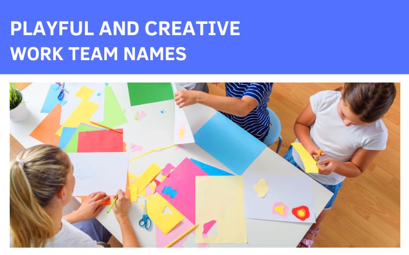 Playful and Creative Innovative Work Team Names for fun workplaces