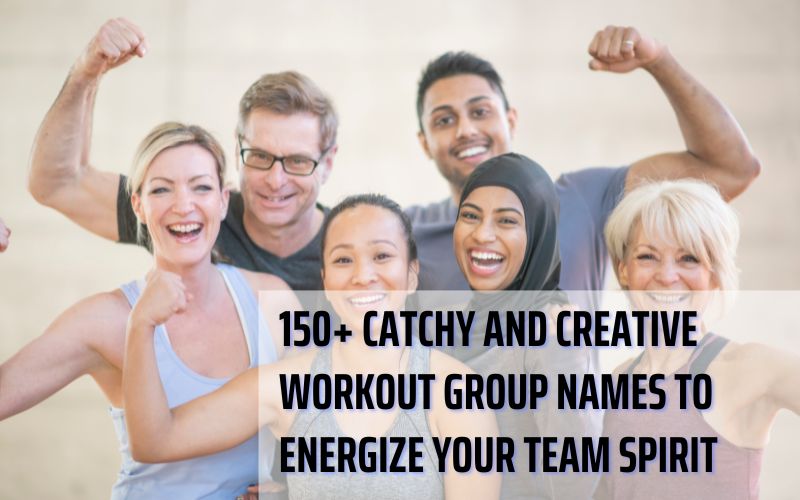 A list of catchy and creative workout group names and project team names for fitness teams.